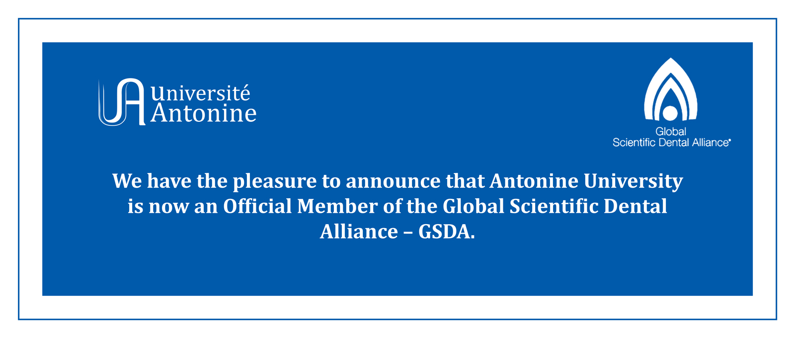 Antonine University is now an Official Member of the Global Scientific Dental Alliance – GSDA