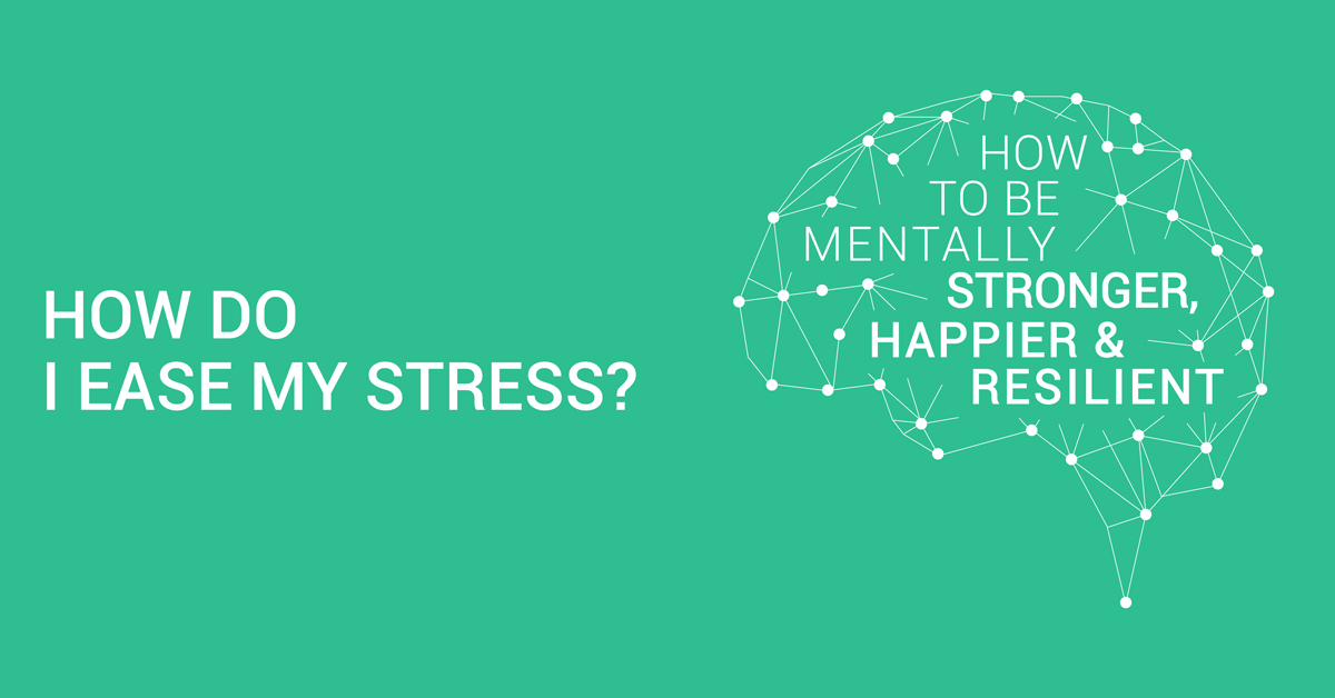 How Do I Ease my Stress?